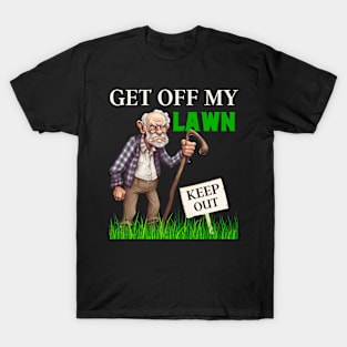 Get Off My Lawn T-Shirt